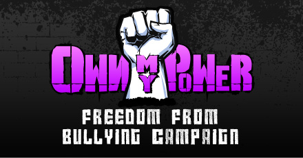 Click for Own My Power! Freedom from Bullying Campaign